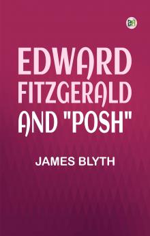 Edward FitzGerald and Posh