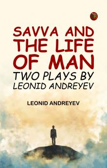 Savva and the Life of Man: Two plays by Leonid Andreyev