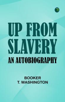 Up from Slavery: An Autobiography
