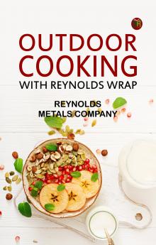 Outdoor Cooking with Reynolds Wrap