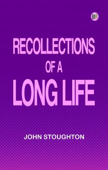 Recollections of a Long Life