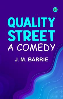 Quality Street: A Comedy