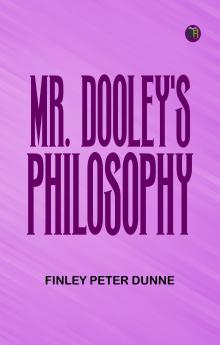 Mr. Dooley's Philosophy