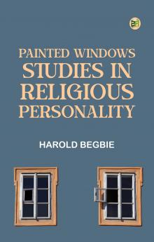 Painted Windows: Studies in Religious Personality