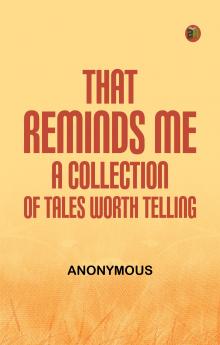 That Reminds Me: A Collection of Tales Worth Telling