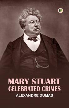 Mary StuartCelebrated Crimes