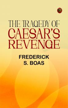 The Tragedy Of Caesar's Revenge