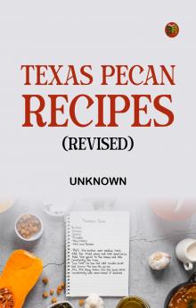 Texas Pecan Recipes (Revised)
