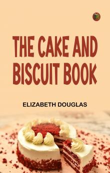 The cake and biscuit book