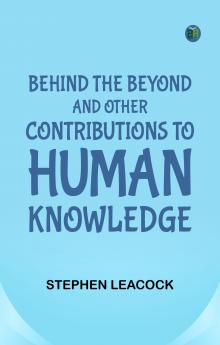 Behind the Beyond and Other Contributions to Human Knowledge
