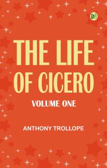 The Life of Cicero Volume One