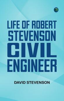 Life of Robert Stevenson Civil Engineer