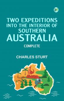 Two Expeditions into the Interior of Southern Australia -- Complete