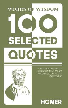 Words Of Wisdom: 100 Selected Quotes by Homer with Beautiful Illustrations
