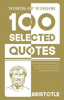 Words Of Wisdom: 100 Selected Quotes by Aristotle with Beautiful Illustrations