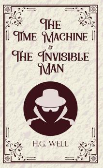 The Time Machine & The Invisible Man