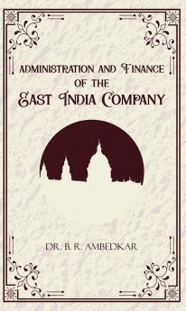 Administration and Finance of the East India Company