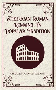 Etruscan Roman Remains In Popular Tradition