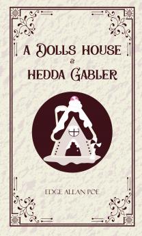 A Dolls House & Hedda Gabler