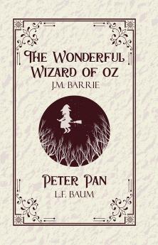 The Wonderful Wizard of oz & Peter Pan