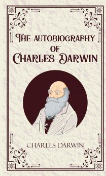 Autobiography of a Charles Darwin