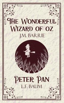 The Wonderful Wizard of oz & Peter Pan