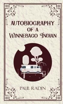 Autobiography of a Winnebago Indian