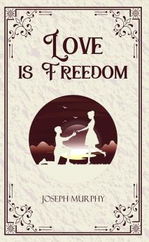 Love is Freedom