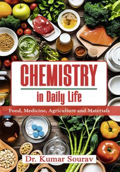 Chemistry in Daily Life : Food Medicine Agriculture and Materials