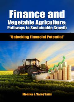 Finance and Vegetable Agriculture:Pathways to Sustainable Growth Unlocking Financial Potential