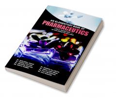 An Elementary Book of Pharmaceutics (D. Pharm Part-I) As per ER2020 PCI syllabus