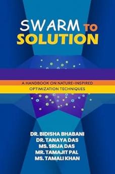 Swarm to Solution: A Handbook on Nature-Inspired Optimization Techniques