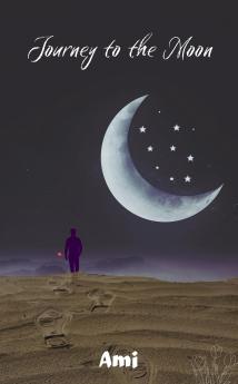 Journey to the Moon - where dreams blossom into reality