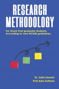 Research Methodology For Unani Post Graduate Students: According To New NCISM Guidelines