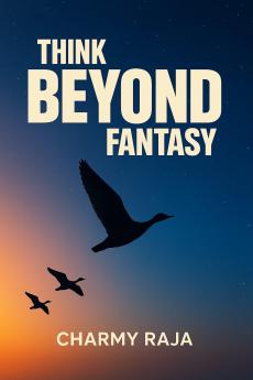 Think Beyond Fantasy