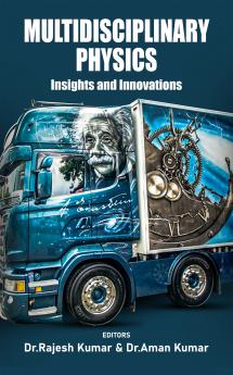 Multidisciplinary Physics Insights and Innovations