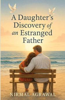 A Daughter's Discovery of an Estranged Father