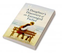 A Daughter's Discovery of an Estranged Father