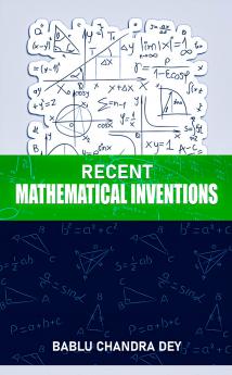 Recent Mathematical Inventions