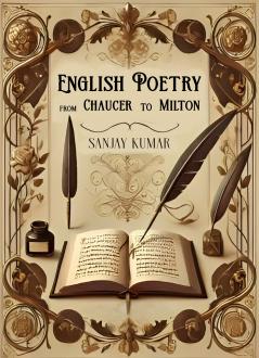 English Poetry from Chaucer to Milton