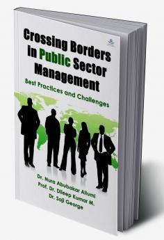 Crossing Borders in Public Sector Management : Best Practices and Challenges