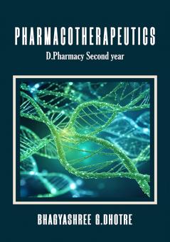Pharmacotherapeutics: D.pharmacy second year