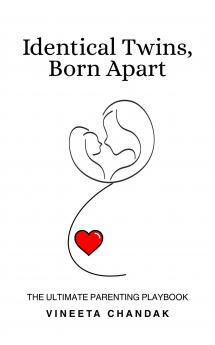 Identical Twins Born Apart : The Ultimate Parenting Playbook