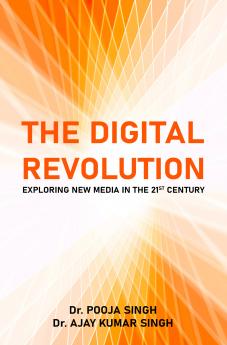The Digital Revolution: Exploring New Media in the 21st Century