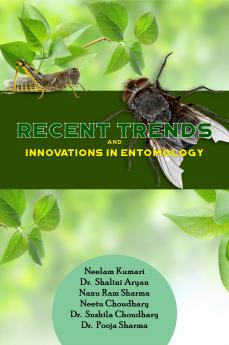 Recent Trends and Innovations in Entomology