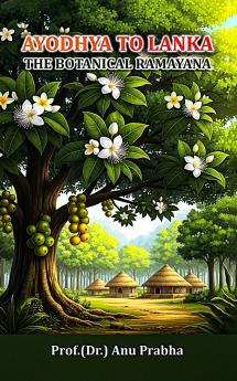 Ayodhya To Lanka : The Botanical Ramayana