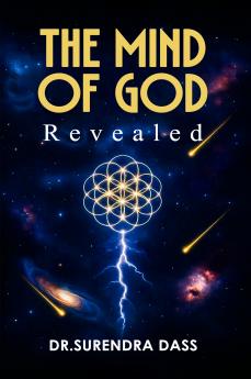 THE MIND OF GOD REVEALED:Hindu Wisdom Holds the Key to the Modern Science