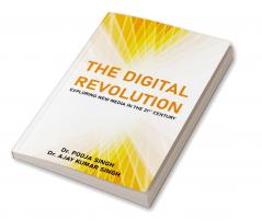 The Digital Revolution: Exploring New Media in the 21st Century