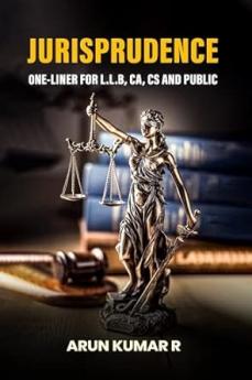 JURISPRUDENCE: ONE-LINER FOR L.L.B CA CS AND PUBLIC