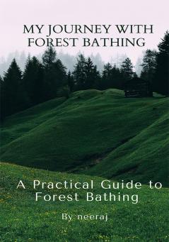 My Journey with Forest Bathing